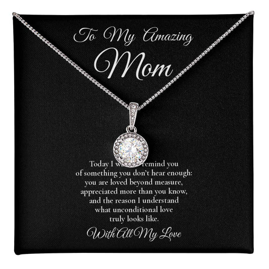 To My Amazing Mom - Loved Beyond Measure - Eternal Hope Message Card Necklace